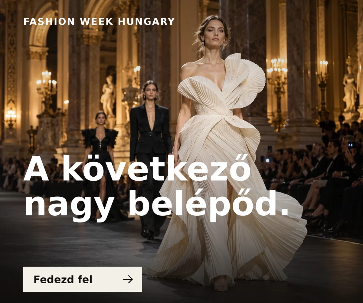 Fashion Week Hungary hirdetése: A következő nagy belépőd.